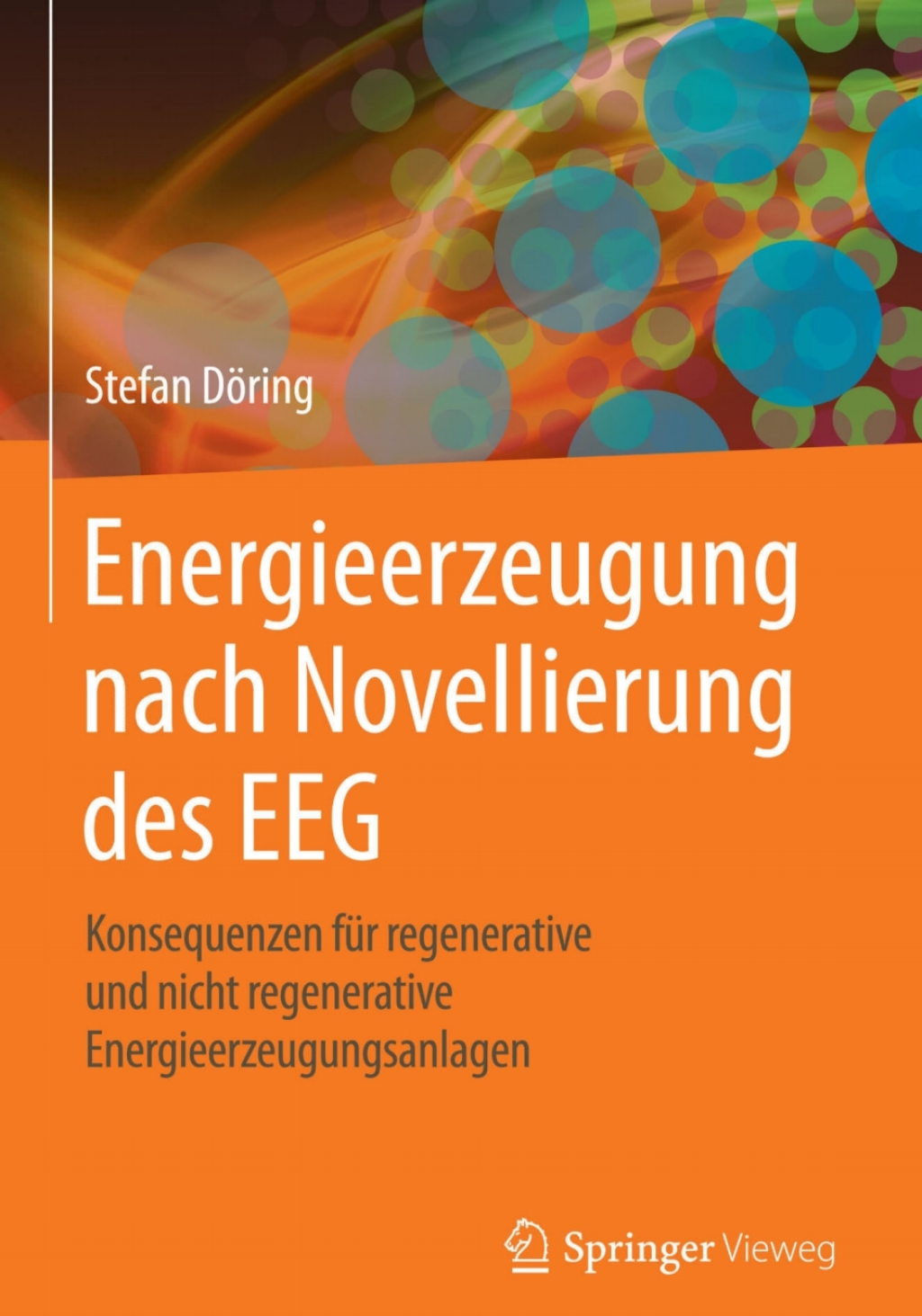Energieerzeugung nach Novellierung des EEG Konsequenzen fÃ¢â‚¬Å¡ÃƒÂ ÃƒÂ¶Ã‚Â¬Ã¢Ë†Â«r regenerative und nicht regenerative Energieerzeugungsanlagen 