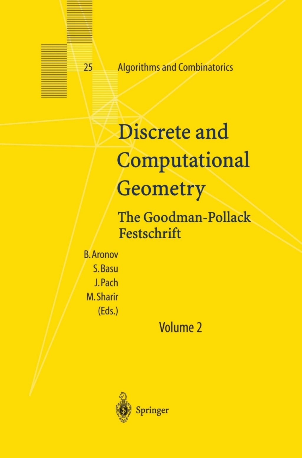 Discrete and Computational Geometry The Goodman-Pollack Festschrift 1st Edition