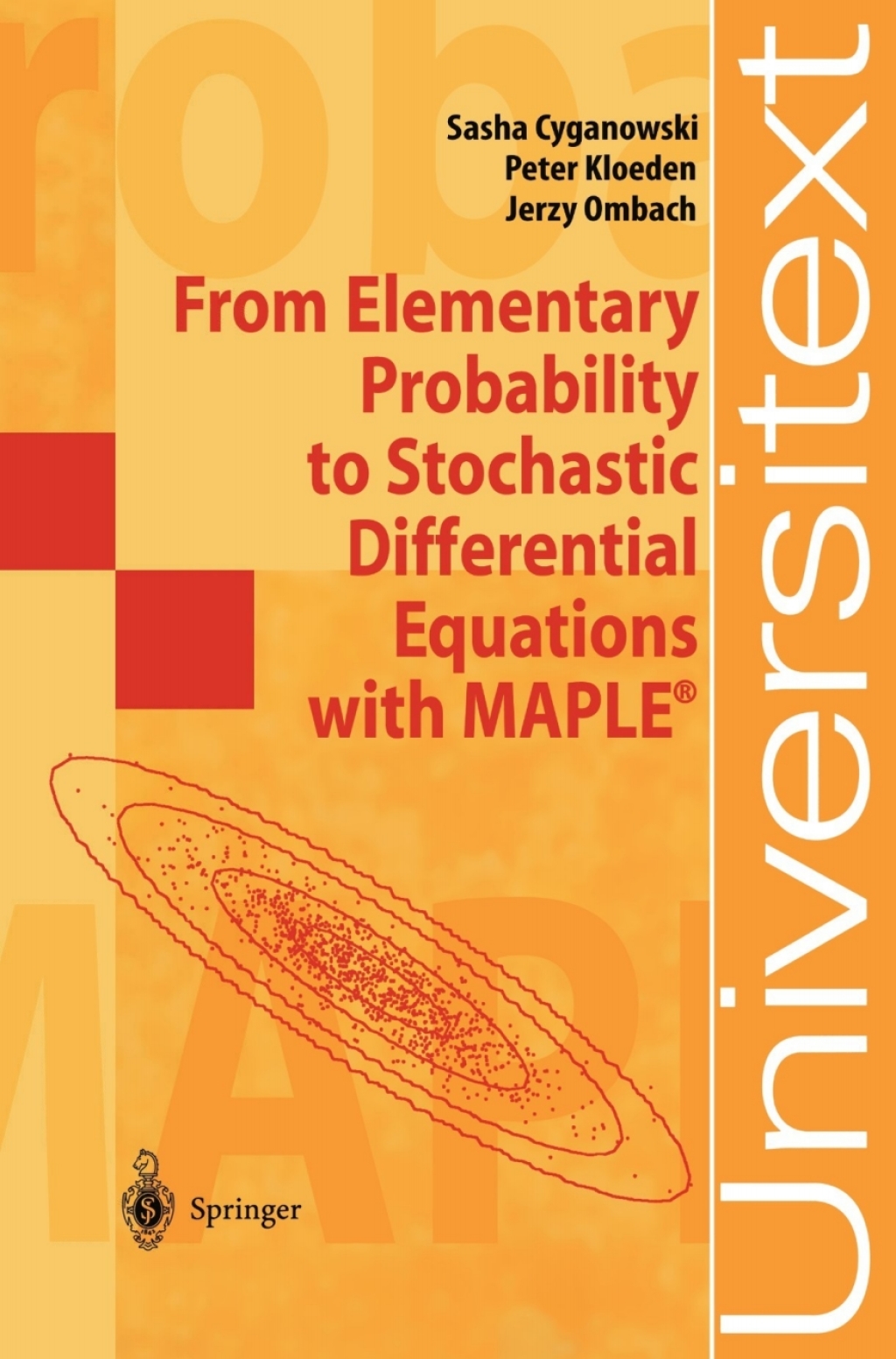 From Elementary Probability to Stochastic Differential Equations with MAPLEÃ‚Â¬Ã‚Â¨Ã¢Ë†Å¡ÃƒÅ“ 