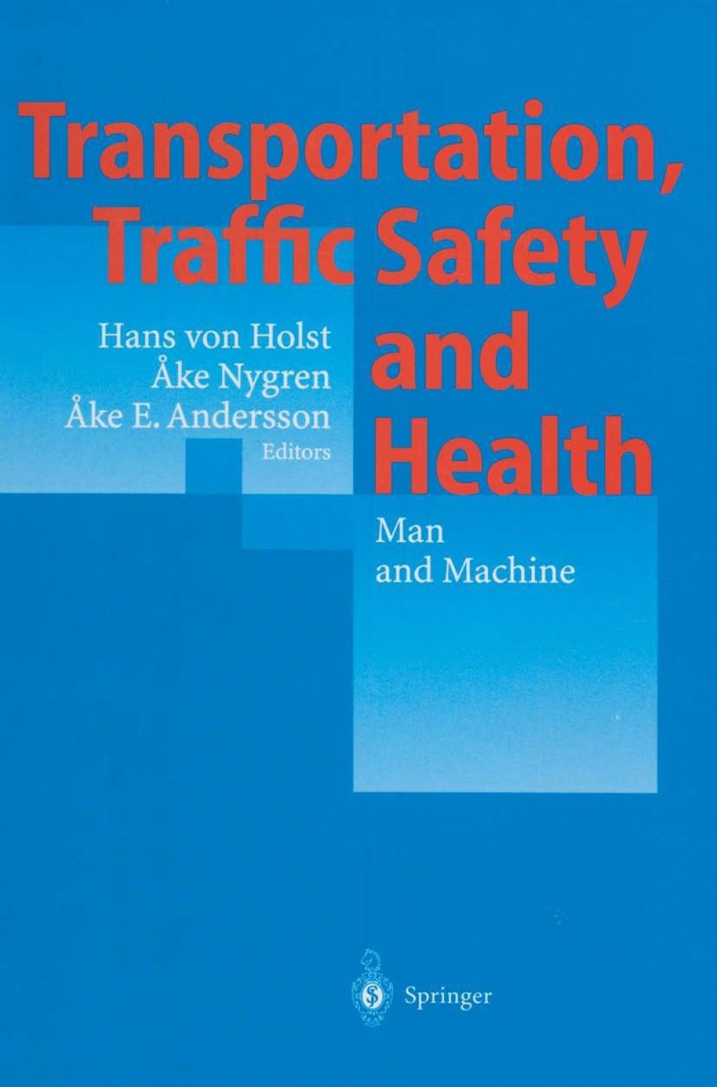 Transportation, Traffic Safety and Health Ã¢â‚¬Å¡Ãƒâ€žÃƒÂ¶Ã¢Ë†Å¡Ãƒâ€˜Ã¢Ë†Å¡Ãƒâ€  Man and Machine Second International Conference, Brussels, Belgium, 1996 1st Edition