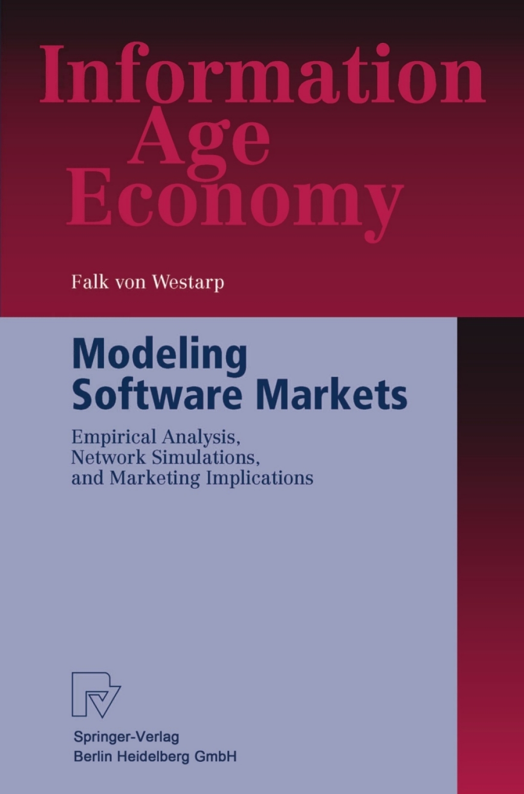 Modeling Software Markets Empirical Analysis, Network Simulations, and Marketing Implications 