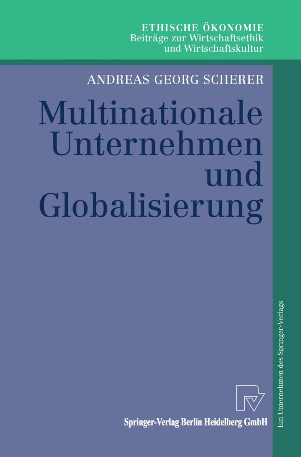 Multinationale Unternehmen und Globalisierung Zur Neuorientierung der Theorie der Multinationalen Unternehmung 