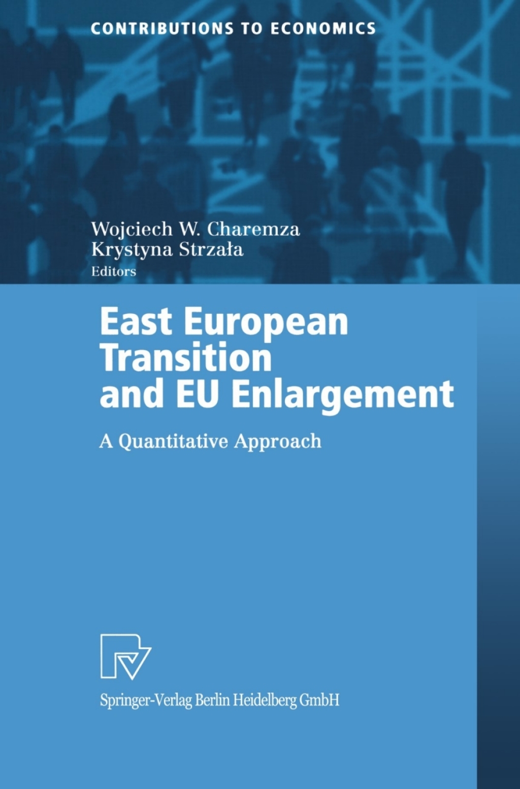 East European Transition and EU Enlargement A Quantitative Approach 1st Edition