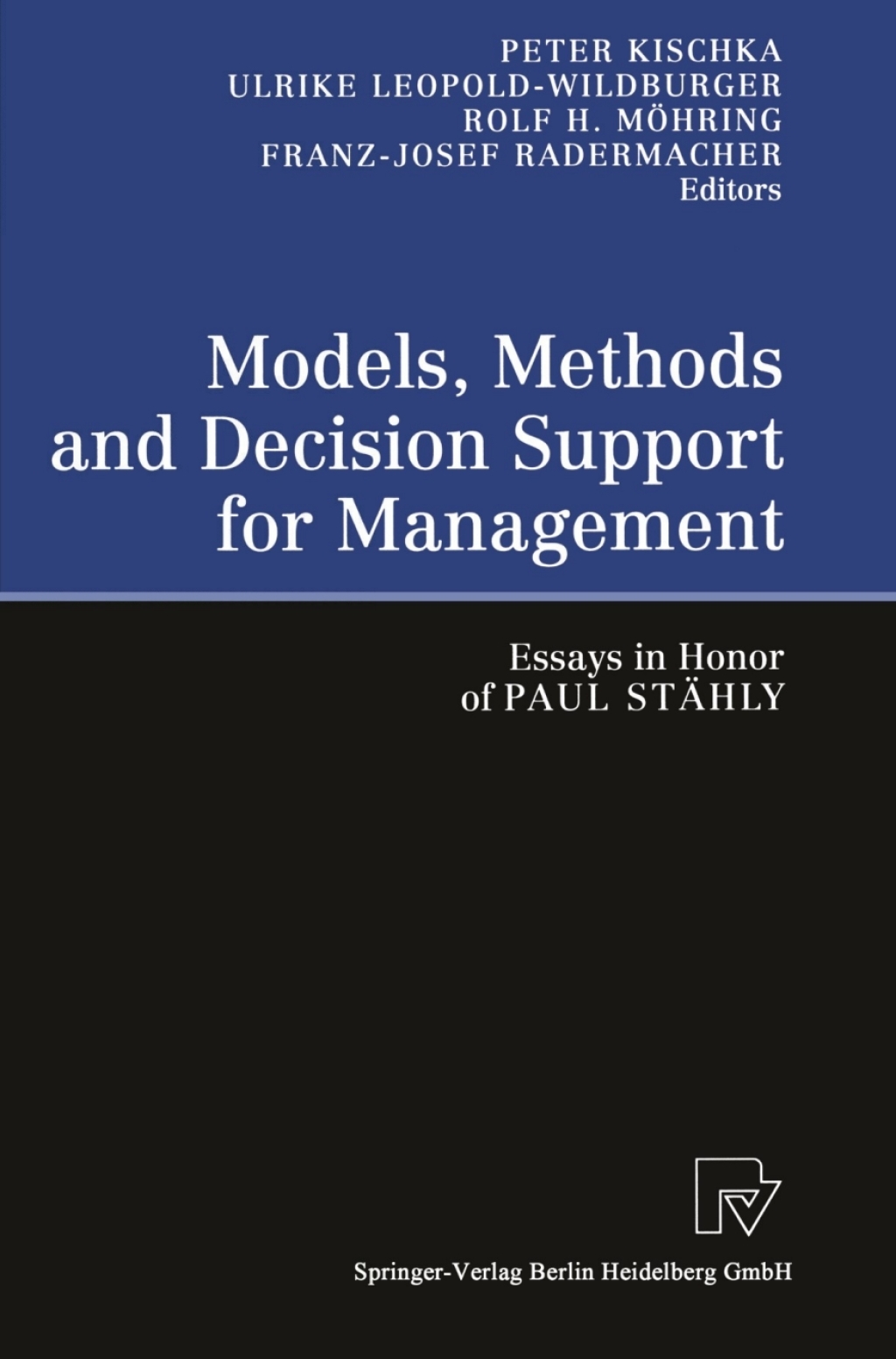 Models, Methods and Decision Support for Management Essays in Honor of Paul StÃ¢â‚¬Å¡ÃƒÂ ÃƒÂ¶Ã‚Â¬ÃƒÅ¸hly 1st Edition
