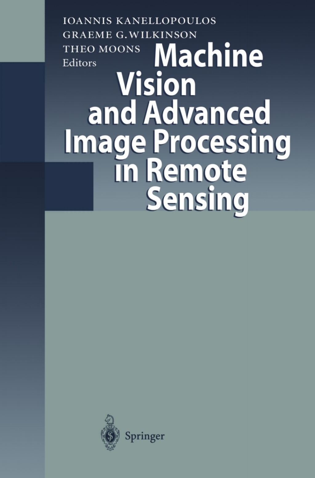 Machine Vision and Advanced Image Processing in Remote Sensing Proceedings of Concerted Action MAVIRIC (Machine Vision in Remotely Sensed Image Comprehension) 1st Edition