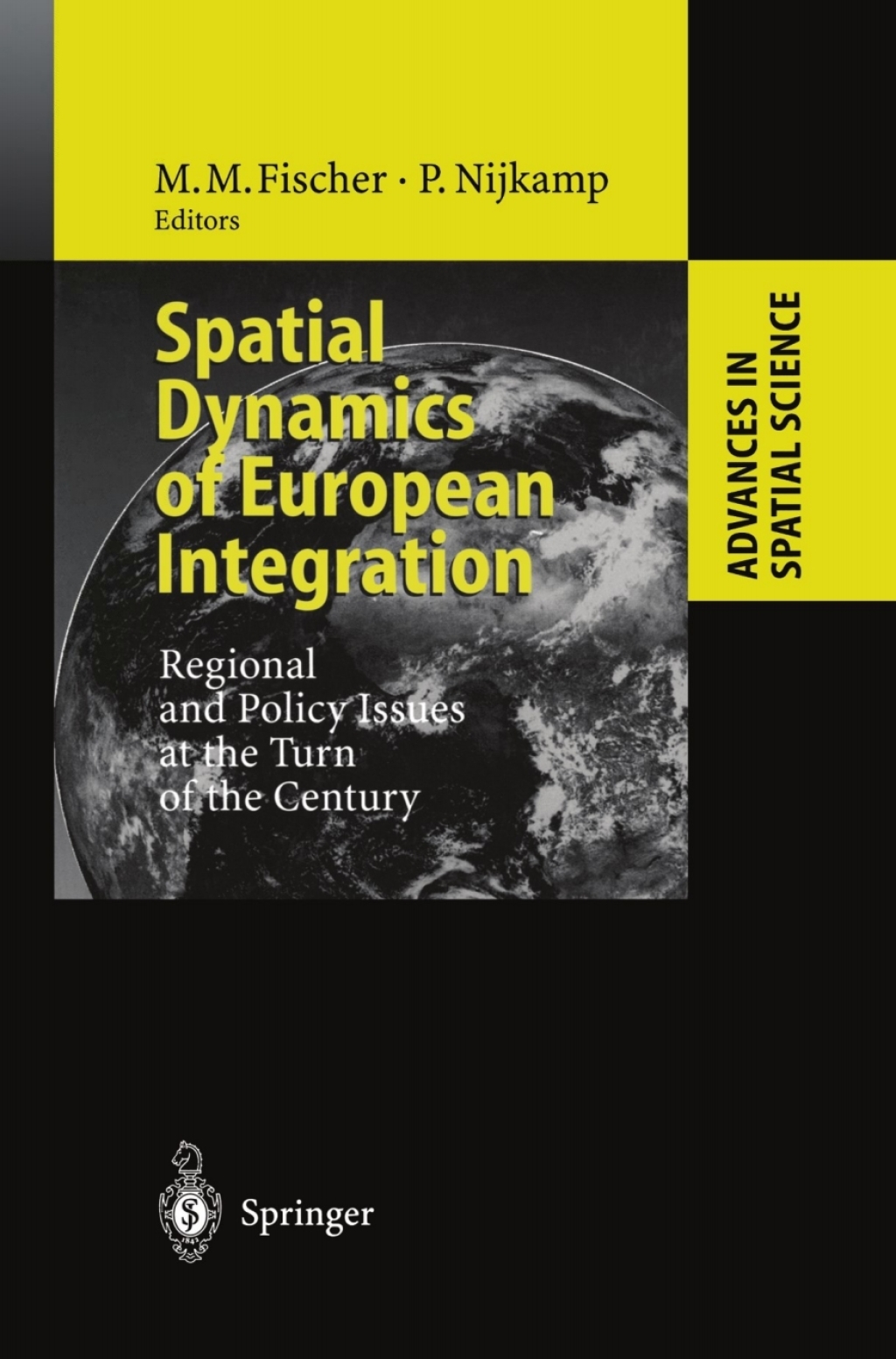 Spatial Dynamics of European Integration Regional and Policy Issues at the Turn of the Century 1st Edition