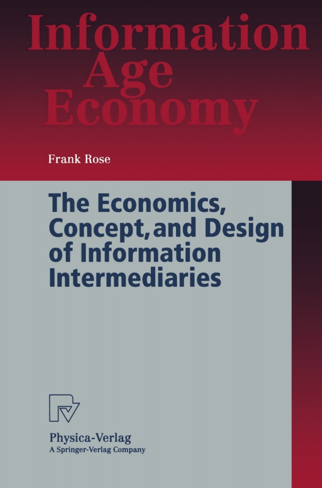 The Economics, Concept, and Design of Information Intermediaries A Theoretic Approach 