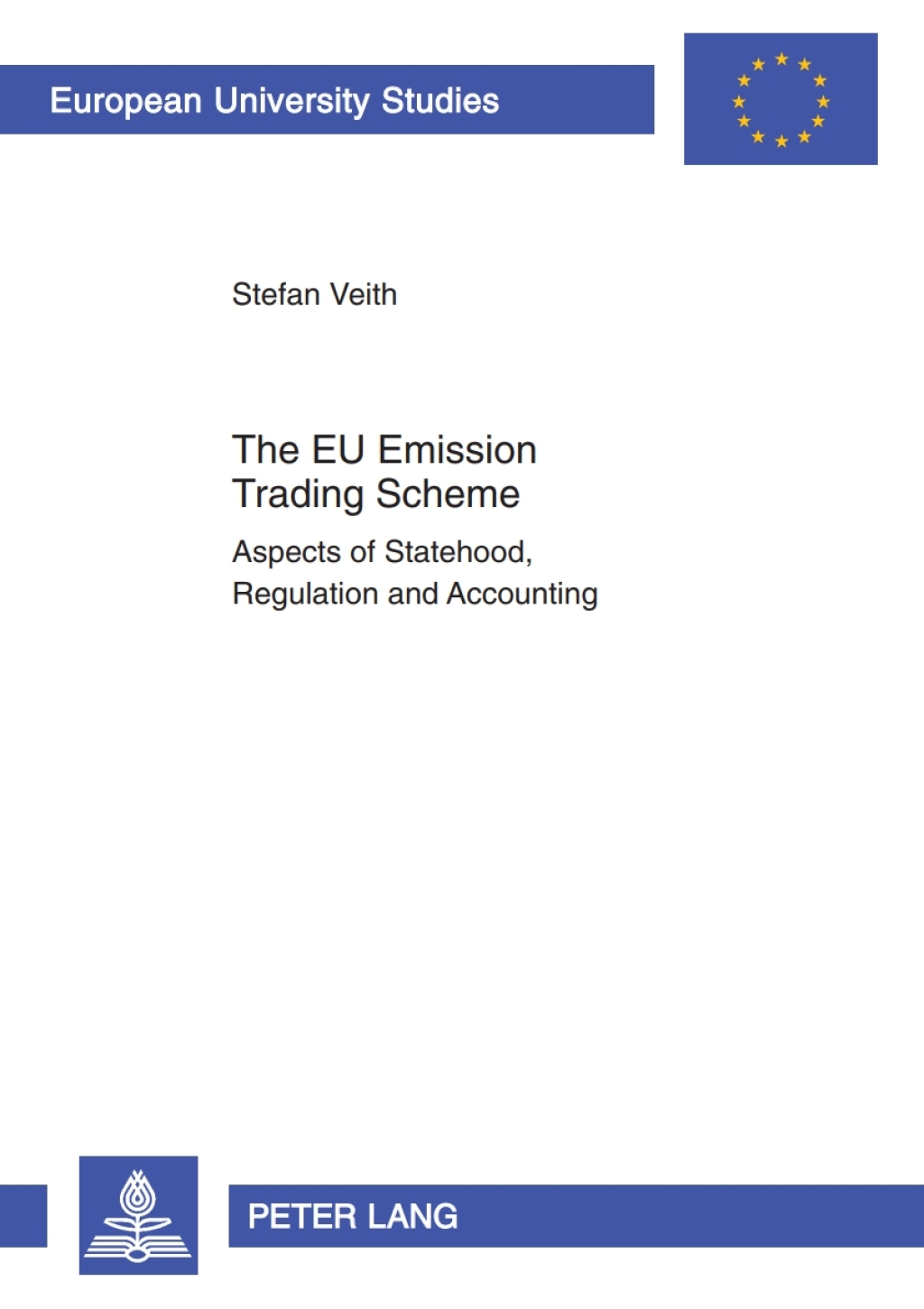 The EU Emission Trading Scheme Aspects of Statehood, Regulation and Accounting 1st Edition