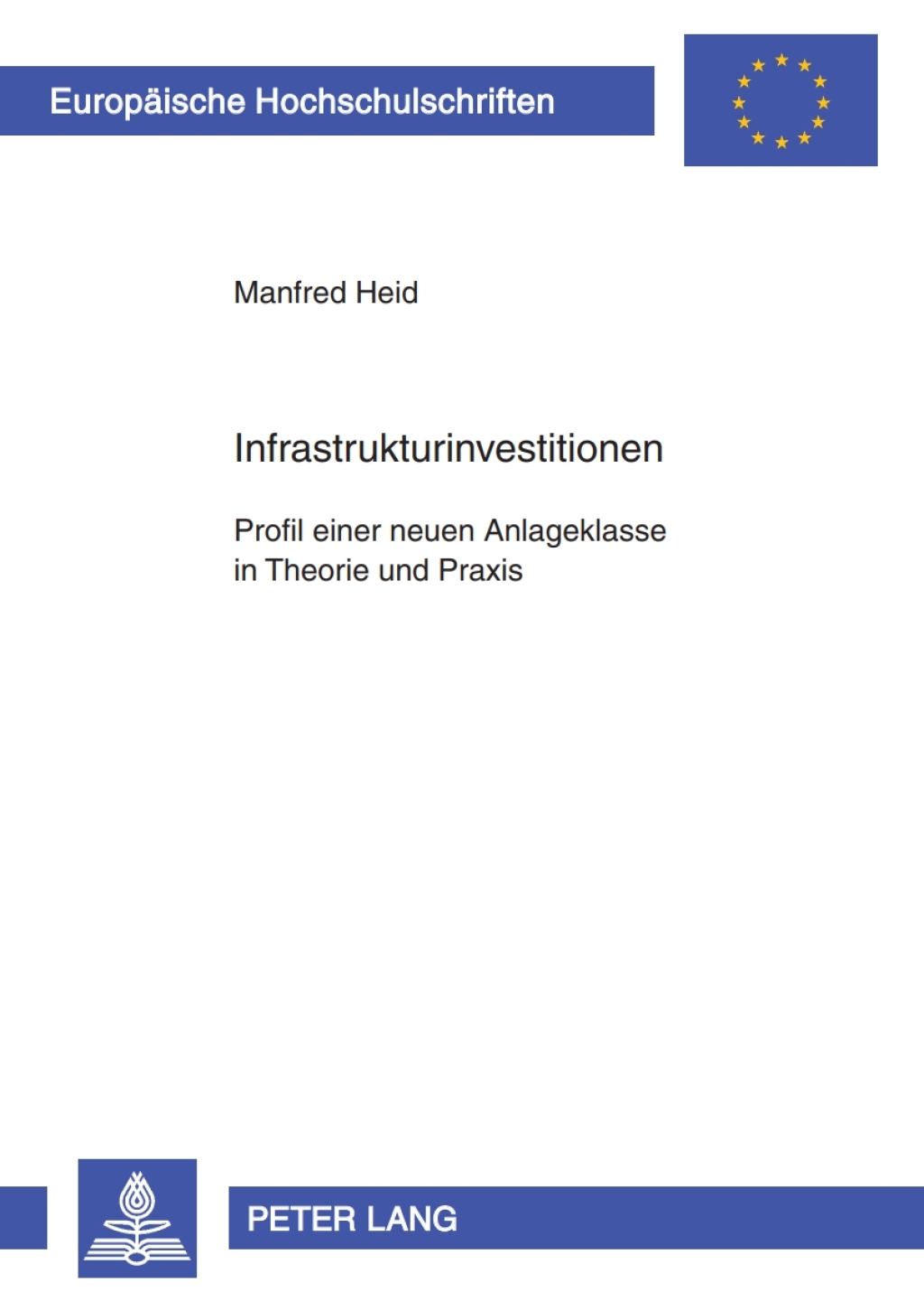 Infrastrukturinvestitionen Profil einer neuen Anlageklasse in Theorie und Praxis 1st Edition