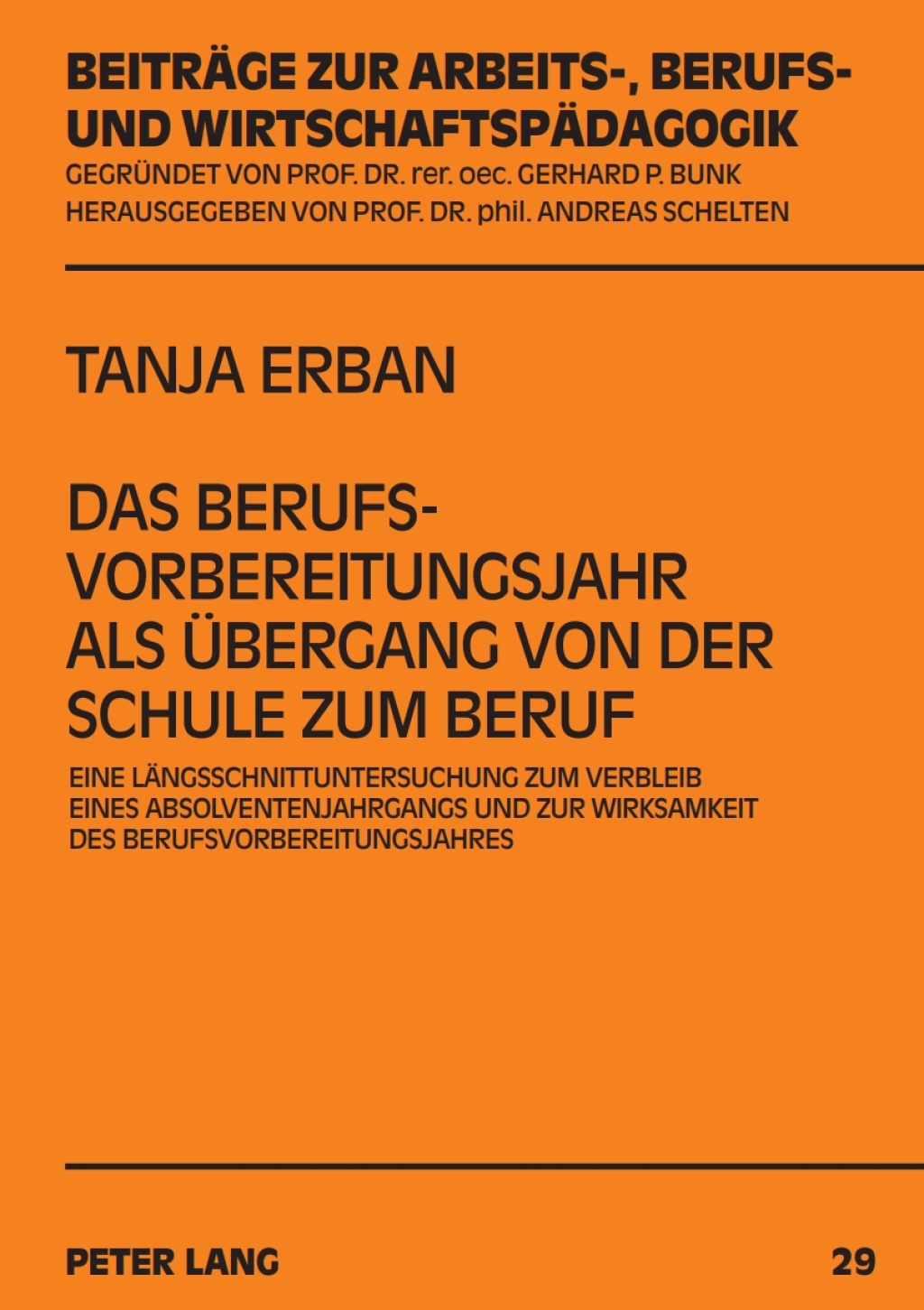 Das Berufsvorbereitungsjahr als Uebergang von der Schule zum Beruf Eine Laengsschnittuntersuchung zum Verbleib eines Absolventenjahrgangs und zur Wirksamkeit des Berufsvorbereitungsjahres 1st Edition