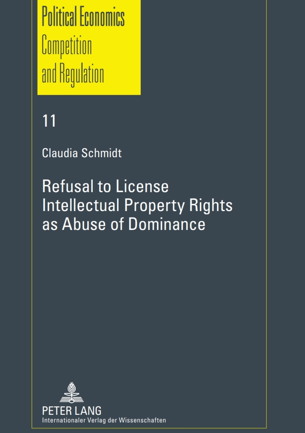 Refusal to License- Intellectual Property Rights as Abuse of Dominance 1st Edition