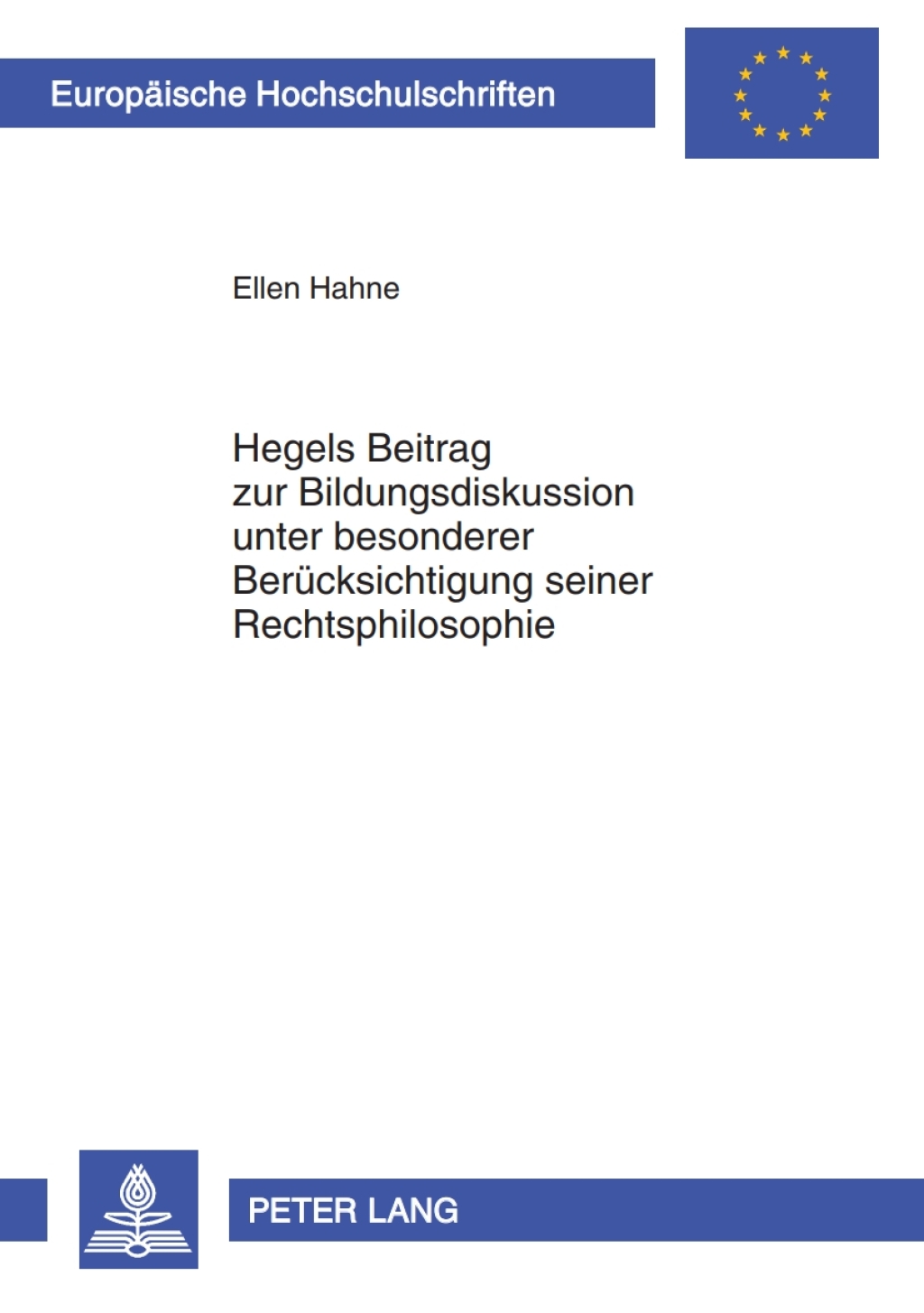 Hegels Beitrag zur Bildungsdiskussion unter besonderer Beruecksichtigung seiner Rechtsphilosophie 1st Edition