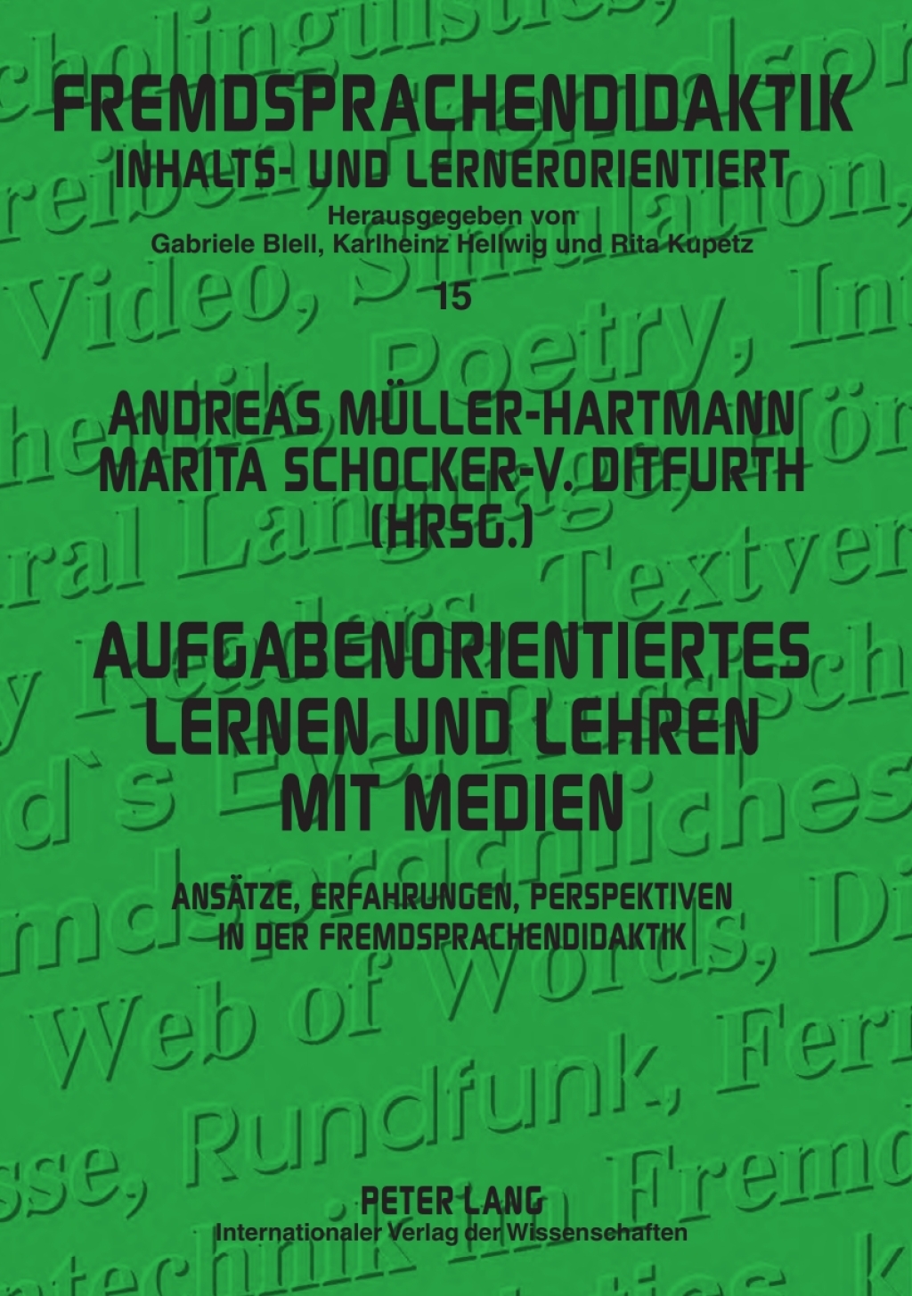 Aufgabenorientiertes Lernen und Lehren mit Medien Ansaetze, Erfahrungen, Perspektiven in der Fremdsprachendidaktik 1st Edition