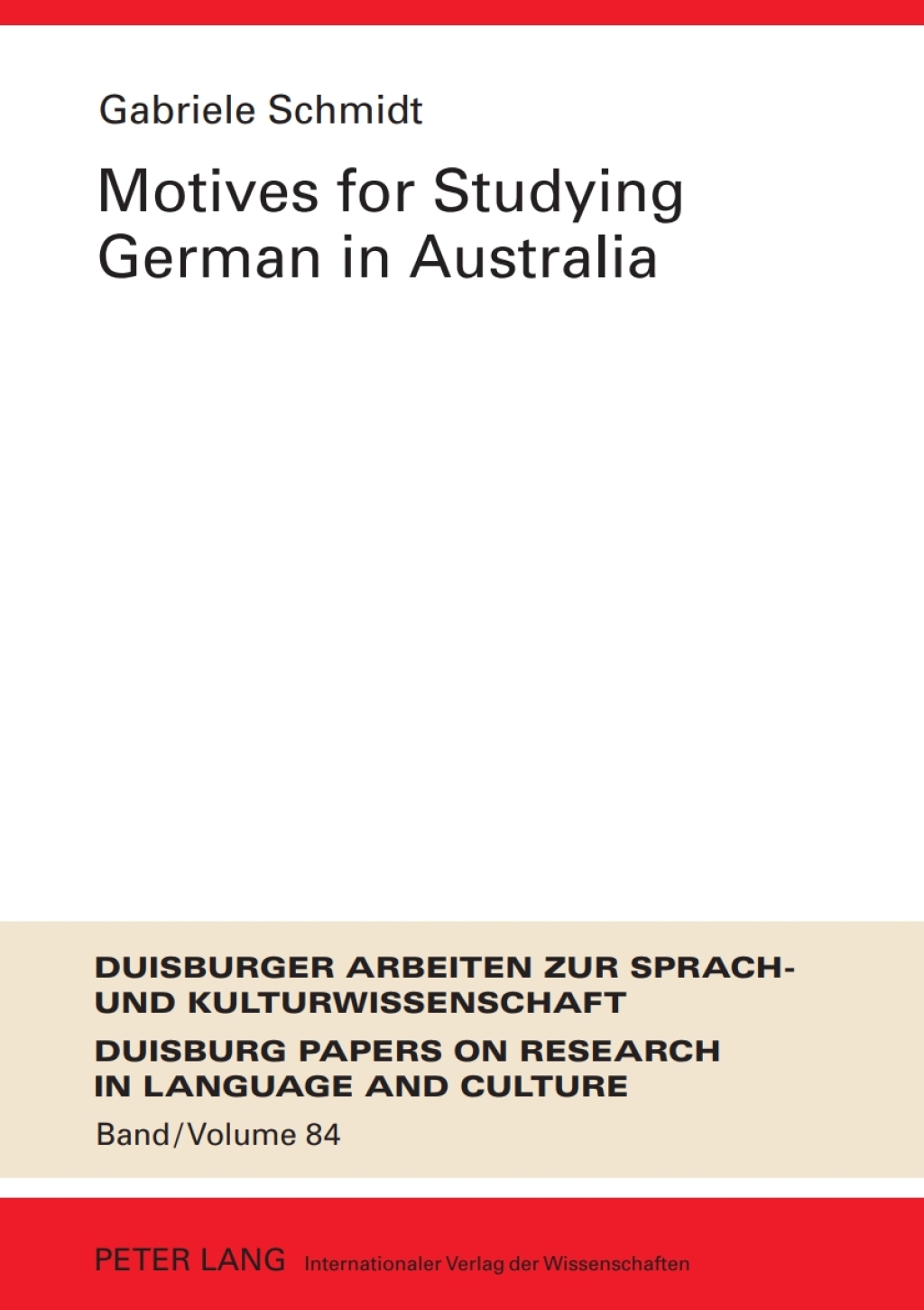 Motives for Studying German in Australia Re-examining the Profile and Motivation of German Studies Students in Australian Universities 1st Edition