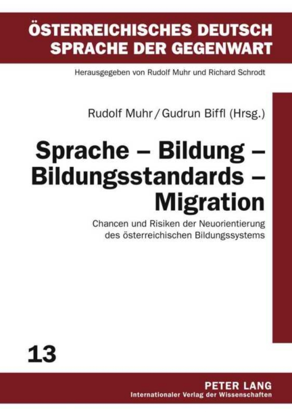 Sprache Ã¢â‚¬Å¡Ãƒâ€žÃƒÂ¶Ã¢Ë†Å¡Ãƒâ€˜Ã¢Ë†Å¡Ã‚Â¨ Bildung Ã¢â‚¬Å¡Ãƒâ€žÃƒÂ¶Ã¢Ë†Å¡Ãƒâ€˜Ã¢Ë†Å¡Ã‚Â¨ Bildungsstandards Ã¢â‚¬Å¡Ãƒâ€žÃƒÂ¶Ã¢Ë†Å¡Ãƒâ€˜Ã¢Ë†Å¡Ã‚Â¨ Migration Chancen und Risiken der Neuorientierung des oesterreichischen Bildungssystems 1st Edition