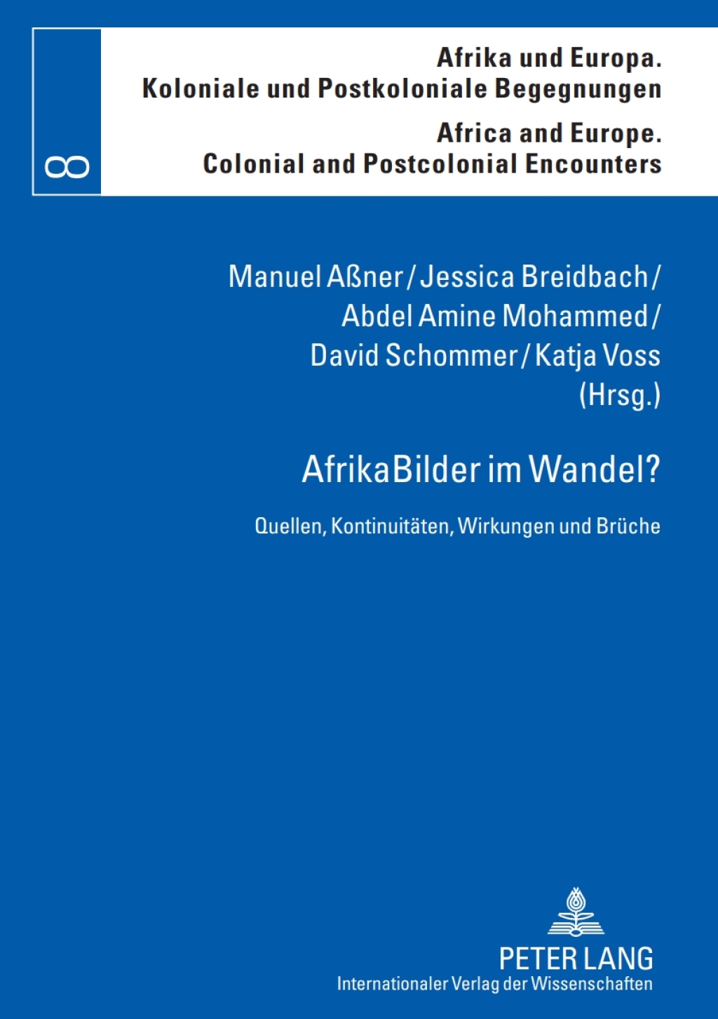 AfrikaBilder im Wandel? Quellen, Kontinuitaeten, Wirkungen und Brueche 1st Edition