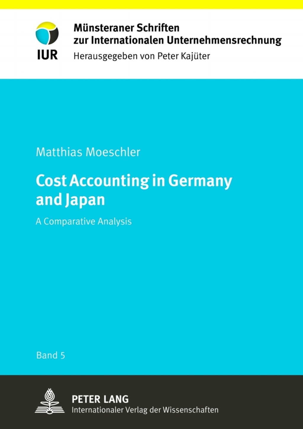 Cost Accounting in Germany and Japan A Comparative Analysis 1st Edition