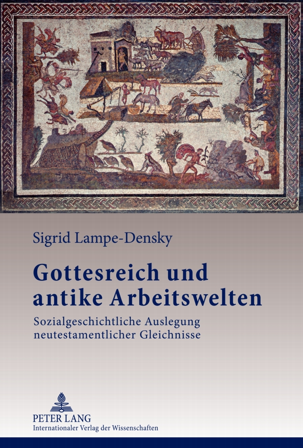 Gottesreich und antike Arbeitswelten Sozialgeschichtliche Auslegung neutestamentlicher Gleichnisse 1st Edition
