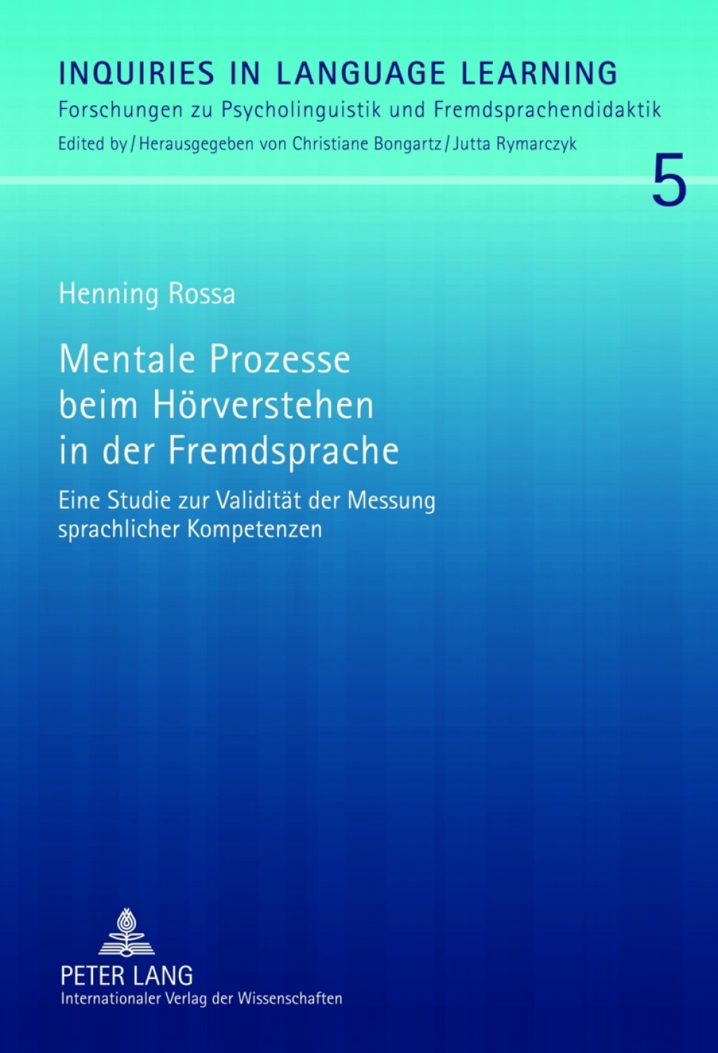 Mentale Prozesse beim Hoerverstehen in der Fremdsprache Eine Studie zur Validitaet der Messung sprachlicher Kompetenzen 1st Edition