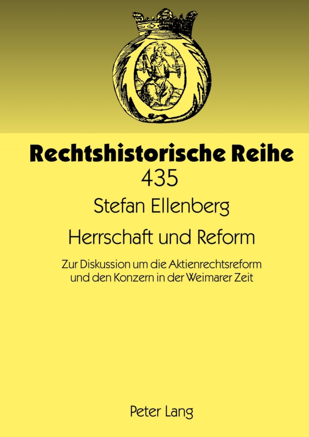 Herrschaft und Reform Zur Diskussion um die Aktienrechtsreform und den Konzern in der Weimarer Zeit 1st Edition