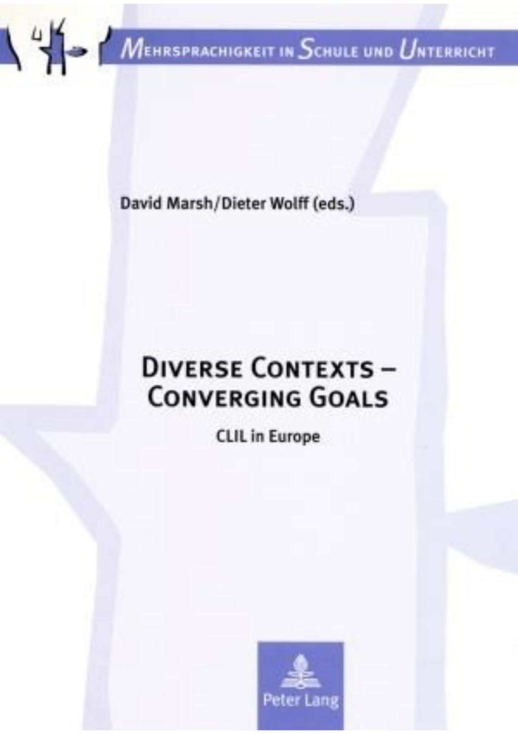 Diverse Contexts Ã¢â‚¬Å¡Ãƒâ€žÃƒÂ¶Ã¢Ë†Å¡Ãƒâ€˜Ã¢Ë†Å¡Ã‚Â¨ Converging Goals CLIL in Europe 1st Edition