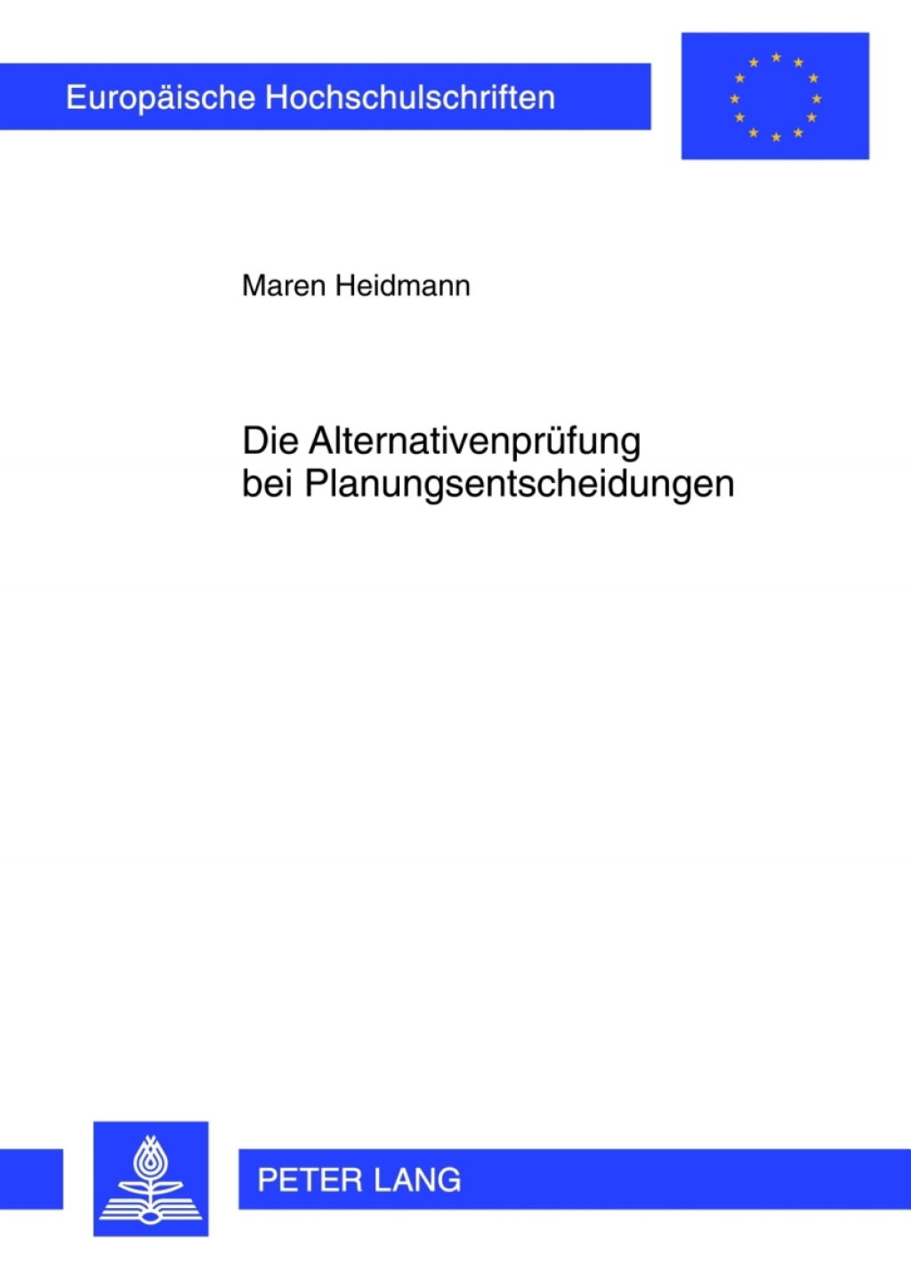 Die Alternativenpruefung bei Planungsentscheidungen 1st Edition