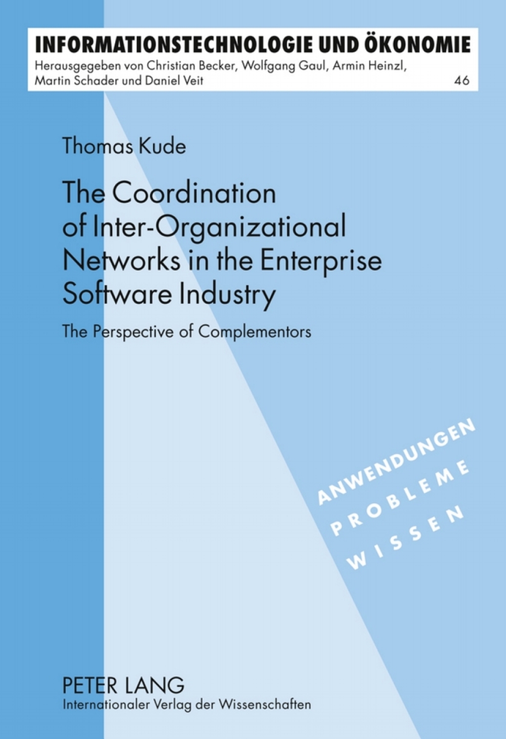 The Coordination of Inter-Organizational Networks in the Enterprise Software Industry The Perspective of Complementors 1st Edition