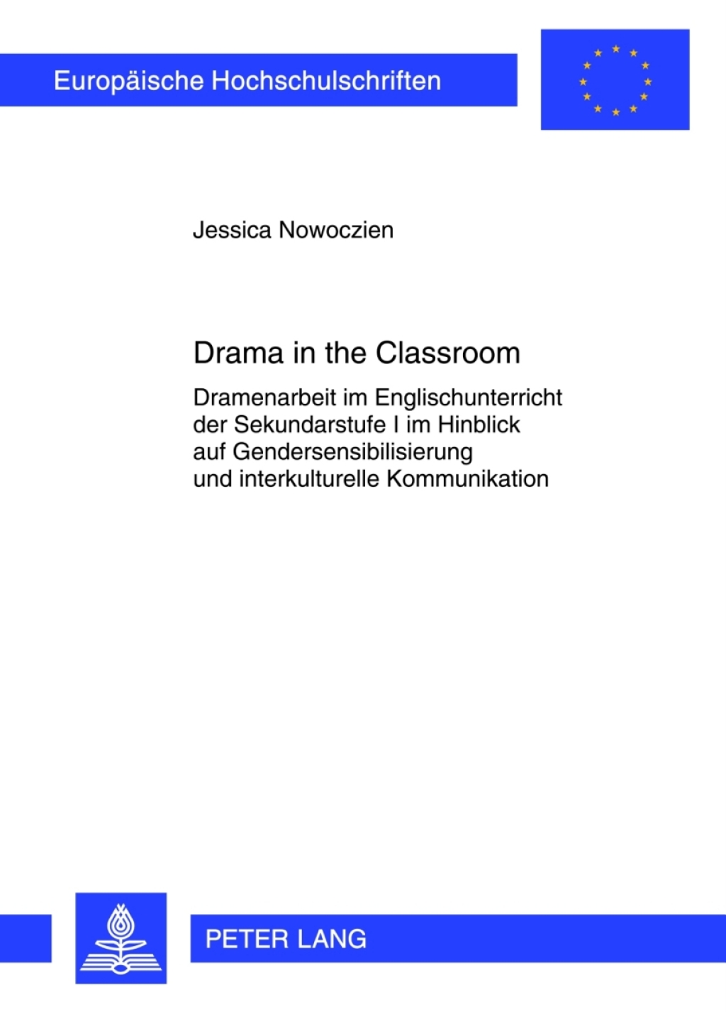 Drama in the Classroom Dramenarbeit im Englischunterricht der Sekundarstufe I im Hinblick auf Gendersensibilisierung und interkulturelle Kommunikation 1st Edition