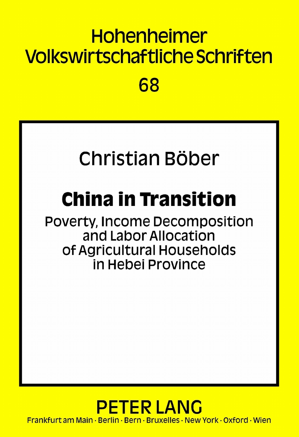 China in Transition Poverty, Income Decomposition and Labor Allocation of Agricultural Households in Hebei Province 1st Edition