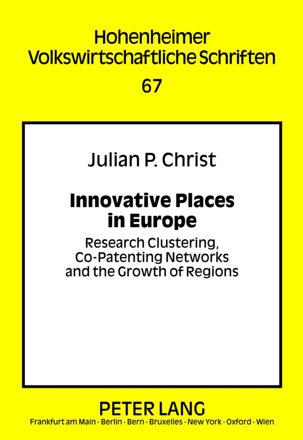 Innovative Places in Europe Research Clustering, Co-Patenting Networks and the Growth of Regions 1st Edition
