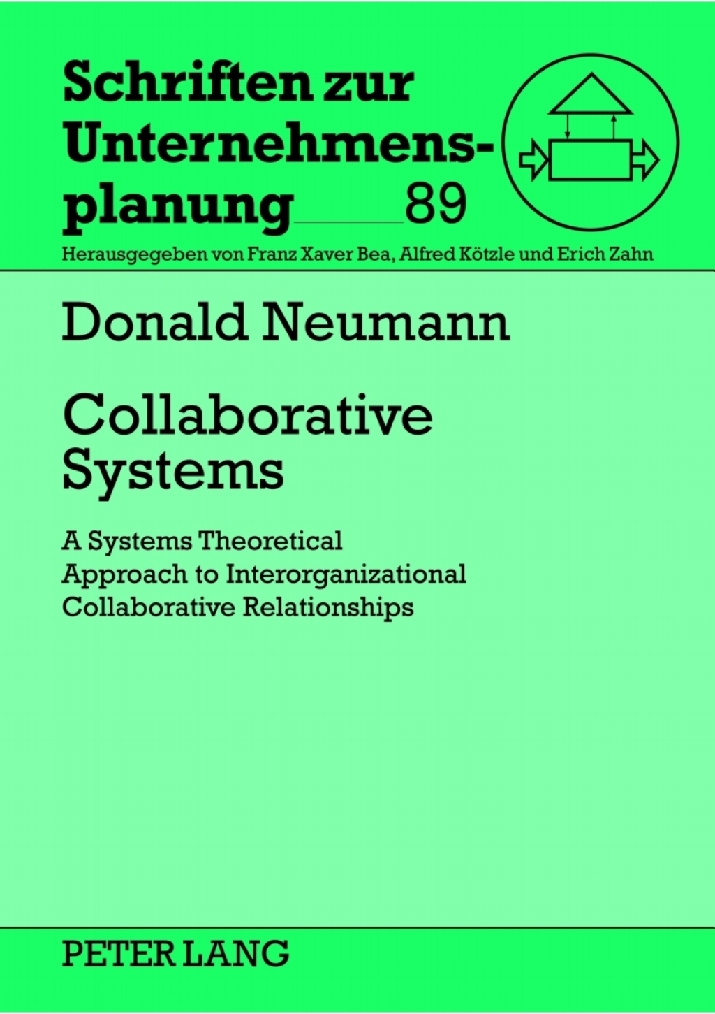 Collaborative Systems A Systems Theoretical Approach to Interorganizational Collaborative Relationships 1st Edition
