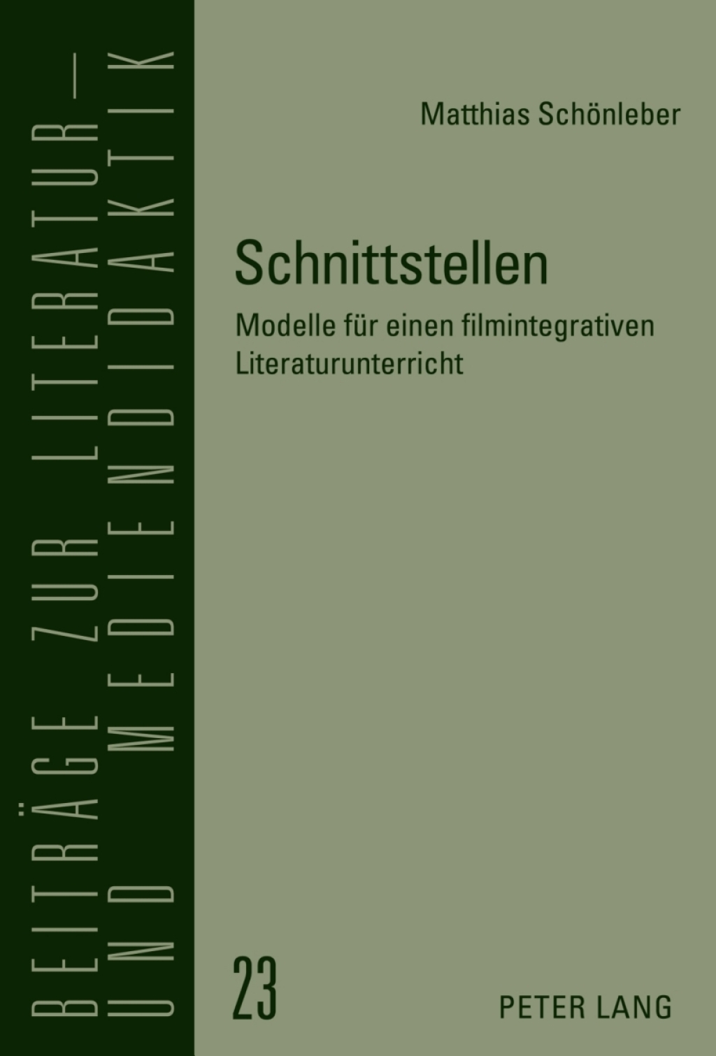 Schnittstellen Modelle fuer einen filmintegrativen Literaturunterricht 1st Edition