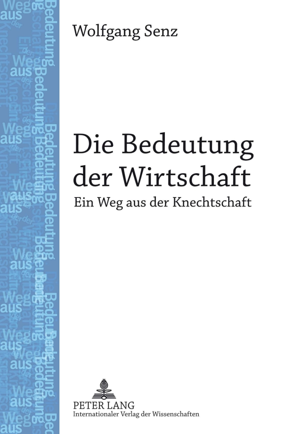 Die Bedeutung der Wirtschaft Ein Weg aus der Knechtschaft 1st Edition
