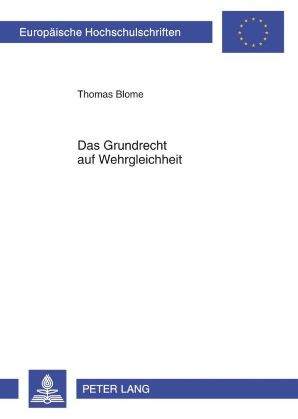 Das Grundrecht auf Wehrgleichheit Eine systematische Untersuchung eines Grundrechts und seiner denkbaren Erfuellung durch das soziale Pflichtjahr und die Wehrabgabe 1st Edition