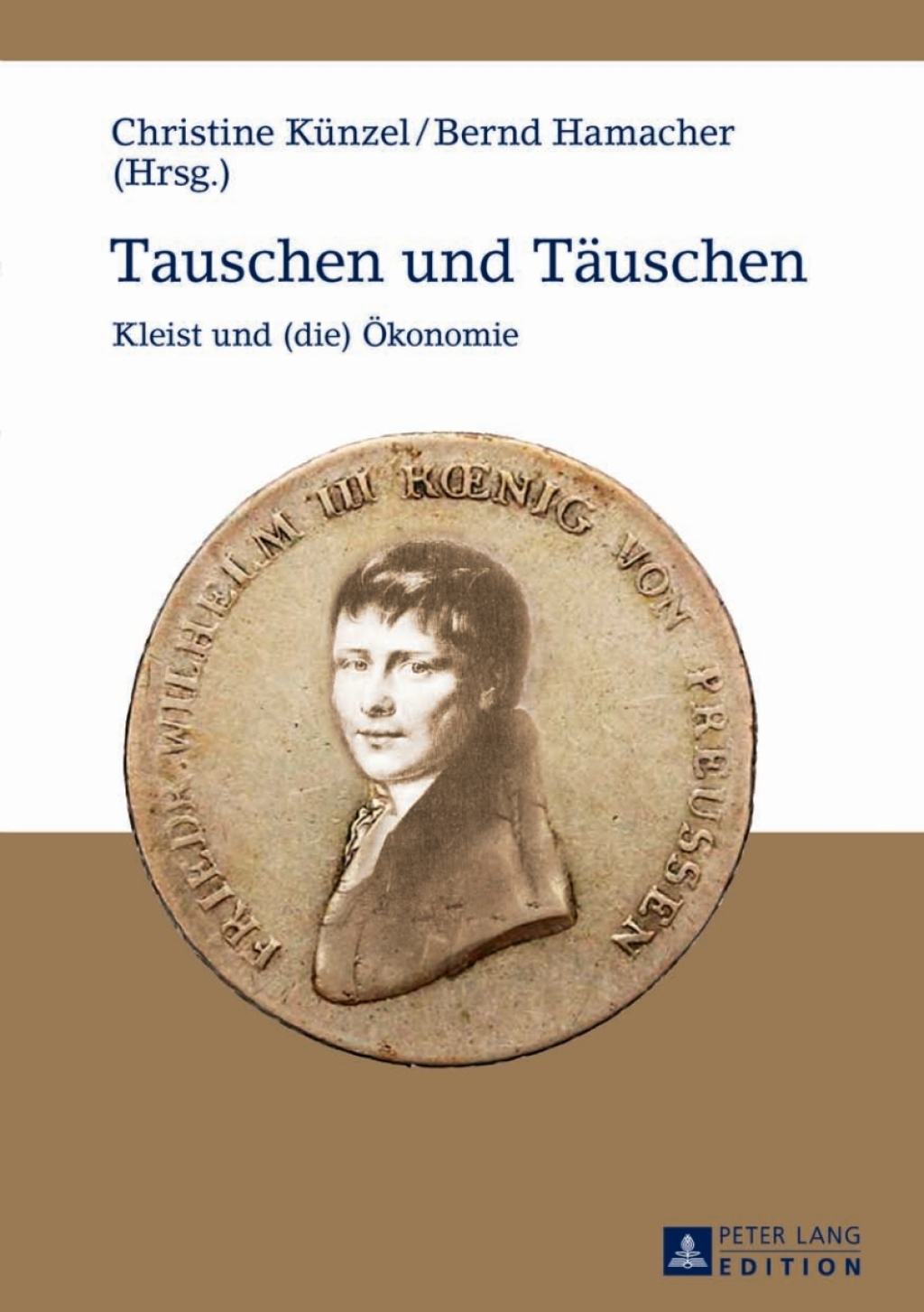 Tauschen und Taeuschen Kleist und (die) Oekonomie 1st Edition