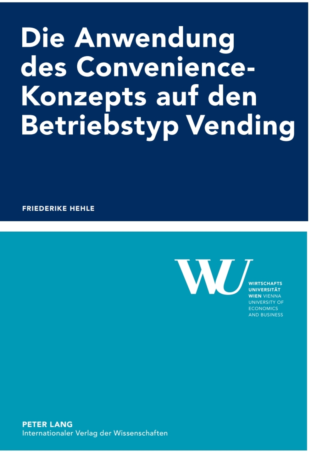 Die Anwendung des Convenience-Konzepts auf den Betriebstyp Vending 1st Edition