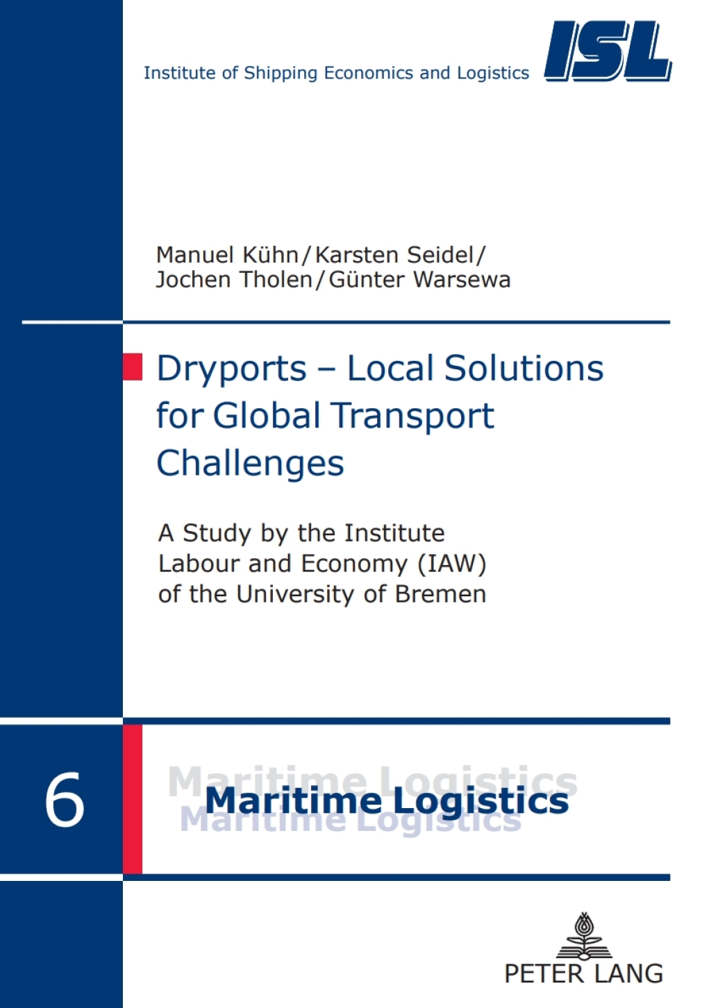 Dryports Ã¢â‚¬Å¡Ãƒâ€žÃƒÂ¶Ã¢Ë†Å¡Ãƒâ€˜Ã¢Ë†Å¡Ã‚Â¨ Local Solutions for Global Transport Challenges A study by the Institute Labour and Economy (IAW) of the University of Bremen 1st Edition