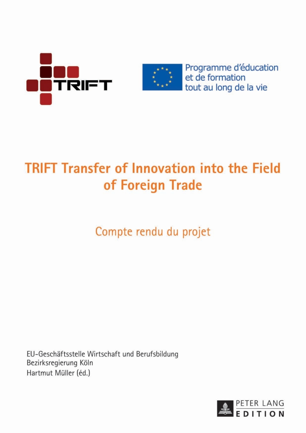 TRIFT Transfer of Innovation into the Field of Foreign Trade Compte rendu du projet 1st Edition