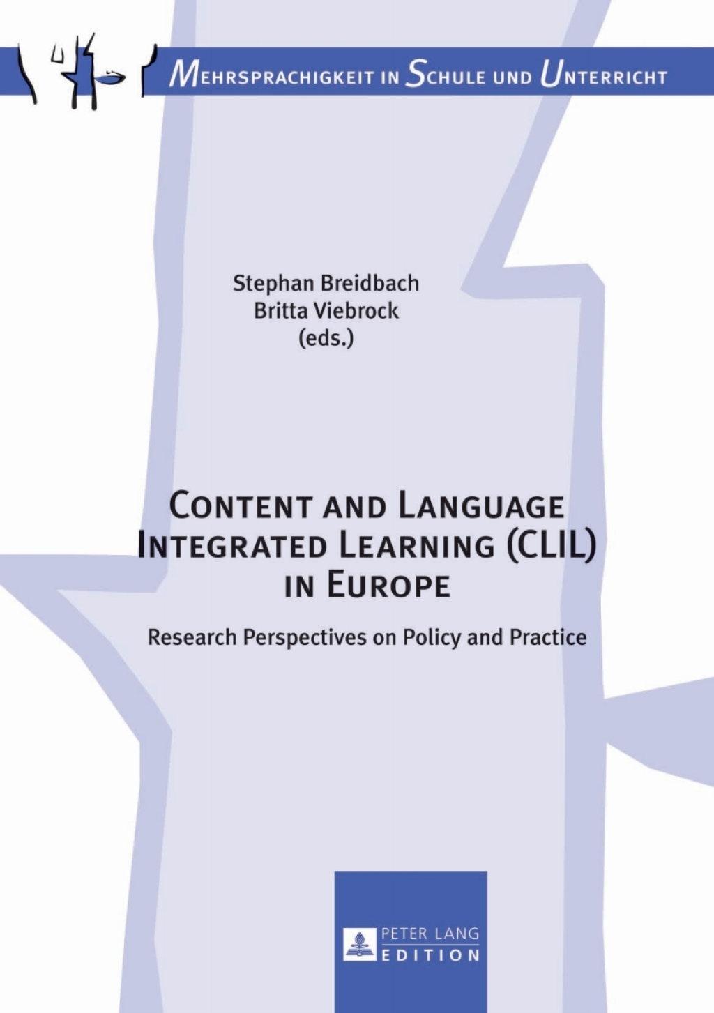 Content and Language Integrated Learning (CLIL) in Europe Research Perspectives on Policy and Practice 1st Edition