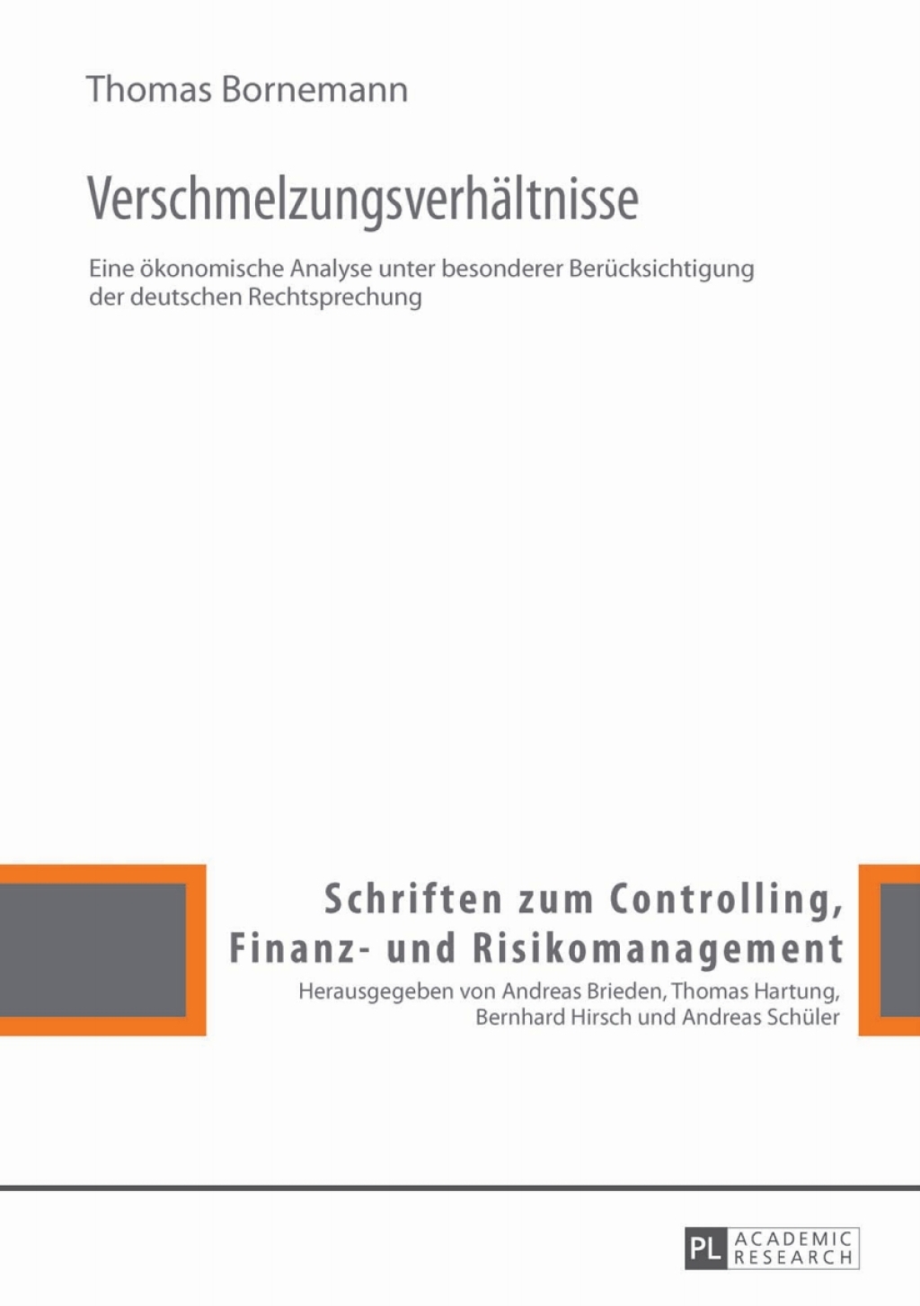 Verschmelzungsverhaeltnisse Eine oekonomische Analyse unter besonderer Beruecksichtigung der deutschen Rechtsprechung 1st Edition