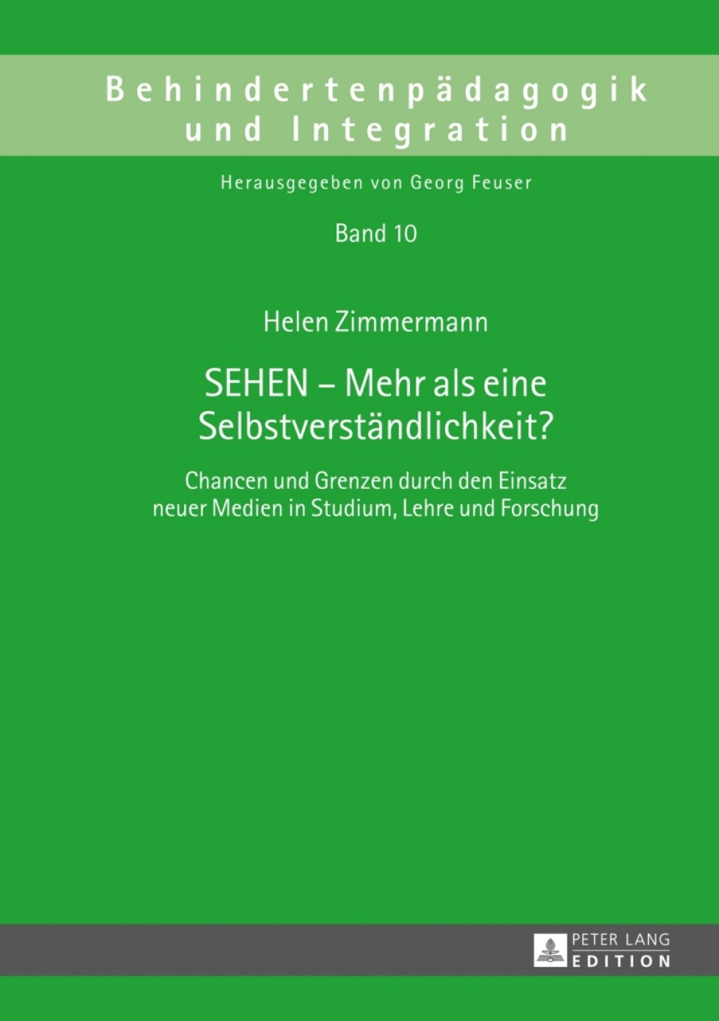SEHEN Ã¢â‚¬Å¡Ãƒâ€žÃƒÂ¶Ã¢Ë†Å¡Ãƒâ€˜Ã¢Ë†Å¡Ã‚Â¨ Mehr als eine Selbstverstaendlichkeit? Chancen und Grenzen durch den Einsatz neuer Medien in Studium, Lehre und Forschung 1st Edition