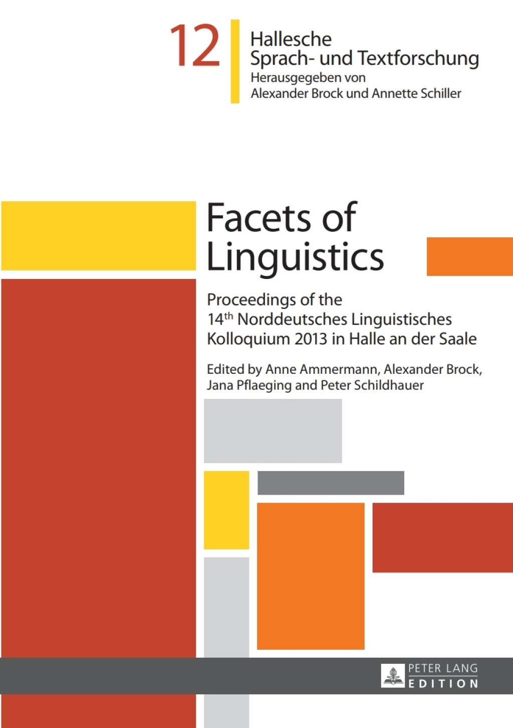 Facets of Linguistics Proceedings of the 14 th Norddeutsches Linguistisches Kolloquium 2013 in Halle an der Saale 1st Edition