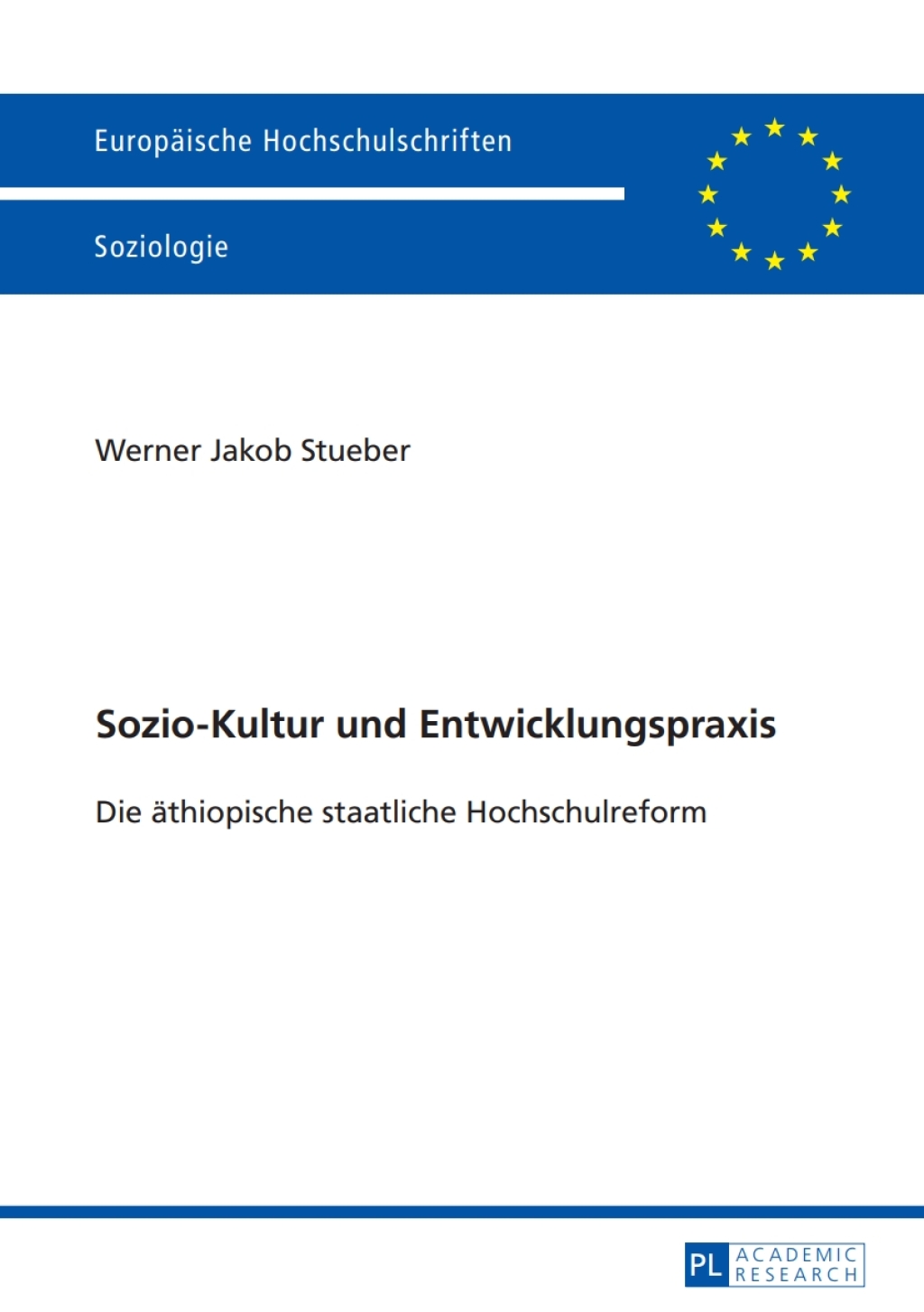 Sozio-Kultur und Entwicklungspraxis Die aethiopische staatliche Hochschulreform 1st Edition