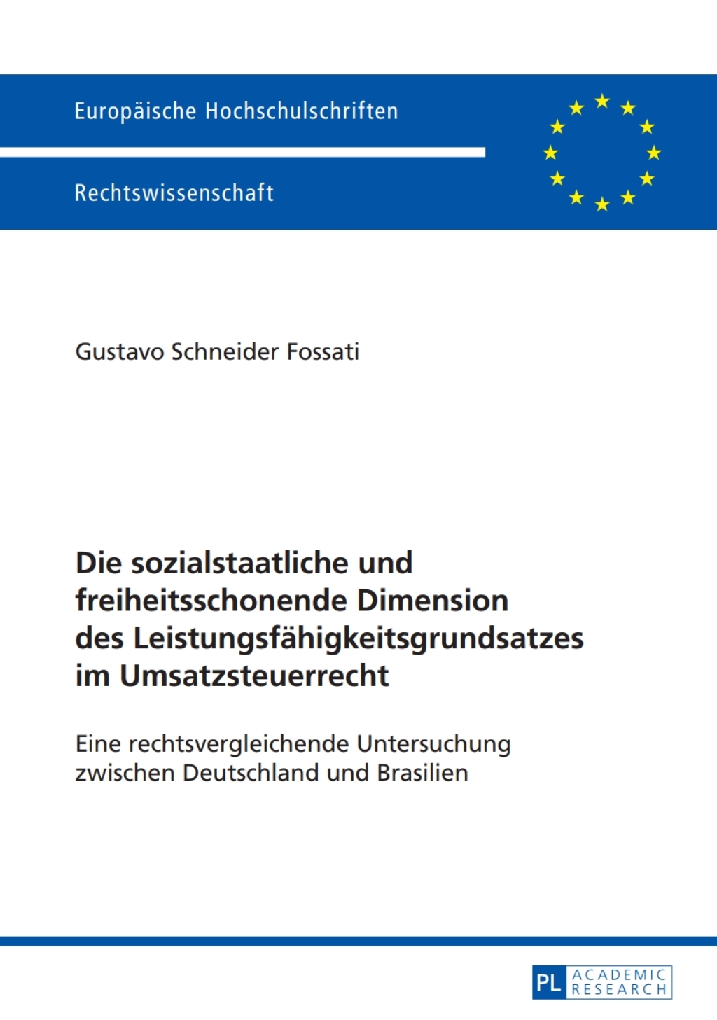 Die sozialstaatliche und freiheitsschonende Dimension des Leistungsfaehigkeitsgrundsatzes im Umsatzsteuerrecht Eine rechtsvergleichende Untersuchung zwischen Deutschland und Brasilien 1st Edition