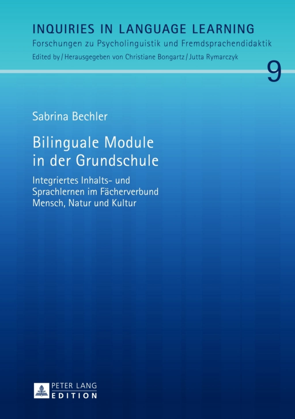 Bilinguale Module in der Grundschule Integriertes Inhalts- und Sprachlernen im Faecherverbund Mensch, Natur und Kultur 1st Edition