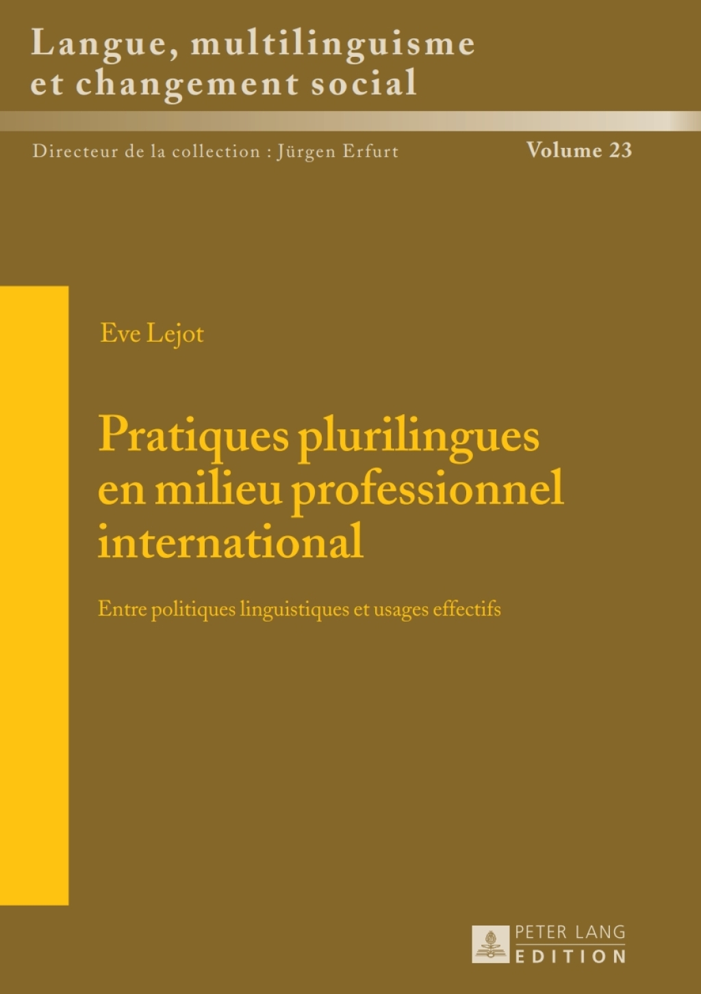 Pratiques plurilingues en milieu professionnel international Entre politiques linguistiques et usages effectifs 1st Edition