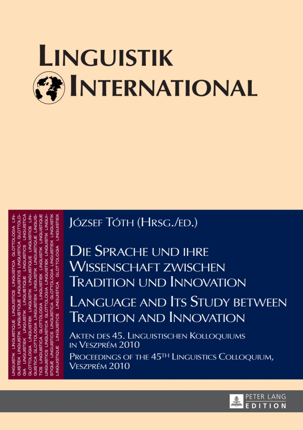 Die Sprache und ihre Wissenschaft zwischen Tradition und Innovation / Language and its Study between Tradition and Innovation Akten des 45. Linguistischen Kolloquiums in VeszprÃ¢â‚¬Å¡ÃƒÂ ÃƒÂ¶Ã‚Â¬Ã‚Â©m 2010 / Proceedings of the 45th Linguistics Colloquium, VeszprÃ¢â‚¬Å¡ÃƒÂ ÃƒÂ¶Ã‚Â¬Ã‚Â©m 2010 1st Edition