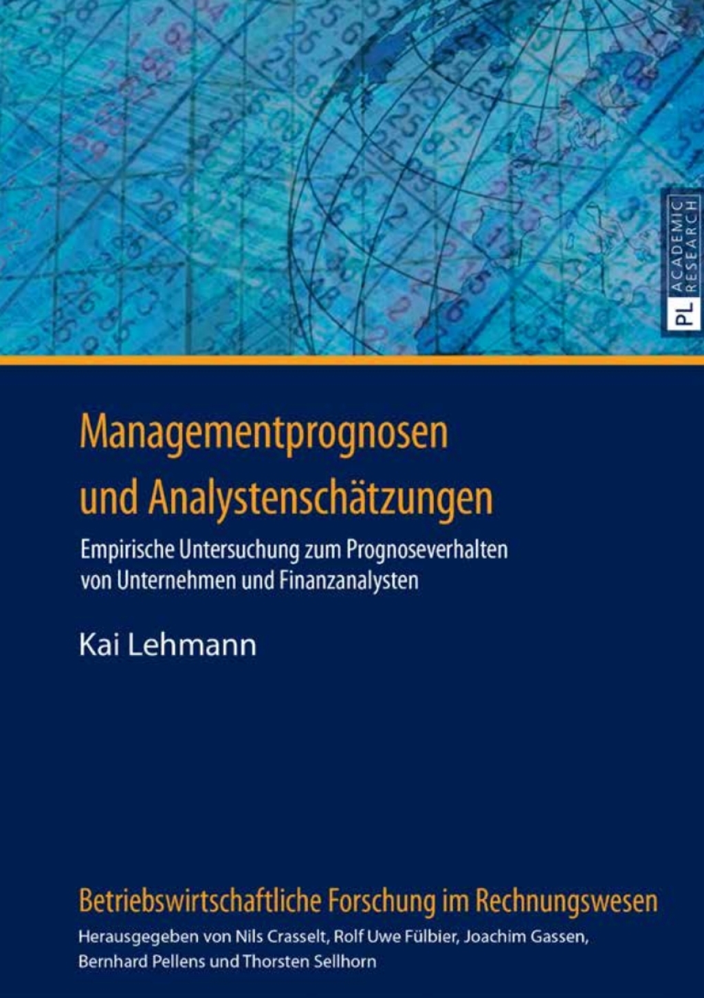 Managementprognosen und Analystenschaetzungen Empirische Untersuchung zum Prognoseverhalten von Unternehmen und Finanzanalysten 1st Edition