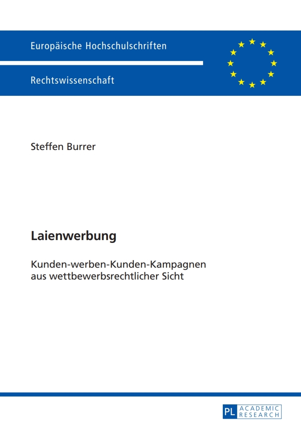 Laienwerbung Kunden-werben-Kunden-Kampagnen aus wettbewerbsrechtlicher Sicht 1st Edition