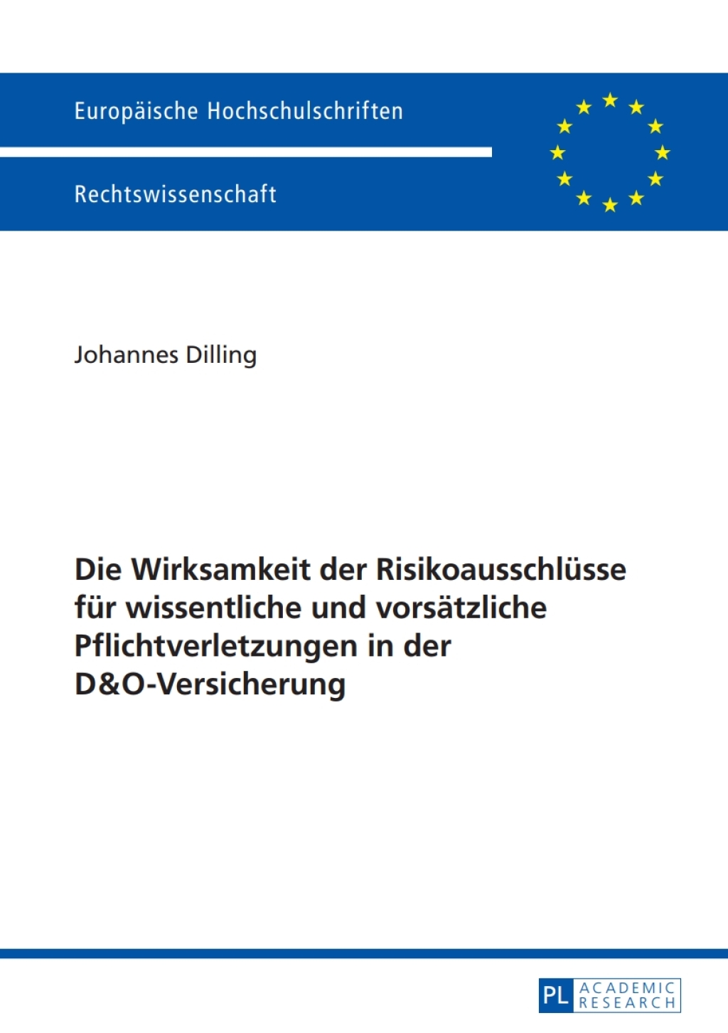 Die Wirksamkeit der Risikoausschluesse fuer wissentliche und vorsaetzliche Pflichtverletzungen in der D&O-Versicherung 1st Edition